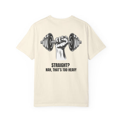 Straight? Nah, That’s Too Heavy.