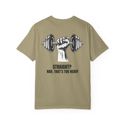 Straight? Nah, That’s Too Heavy.